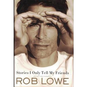 Stories I Only Tell My Friends: An Autobiography