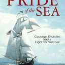Pride of the Sea: Courage, Disaster, and a Fight for Survival, Paperback