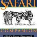 The Safari Companion: A Guide to Watching African Mammals