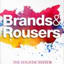 Brands & Rousers: The Holistic System to Foster High-Performing Businesses, Brands and Careers: The Holistic System to Foster High-Performing Businesses, Brands and Careers (Book)