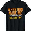 When God Made me Funny Quote T-Shirt, Size S