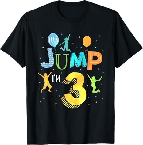 Let's Jump I'm 3 Year Old Birthday Jumping 3rd Birthday T-Shirt, Size: 3T