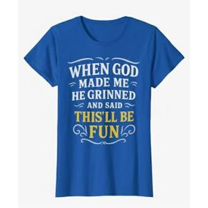 When God Made Me for Women Men Funny Sarcastic Humor Graphic T-Shirt. Size S