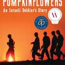 Pumpkin flowers: An Israeli Soldier's Story,  Paperback