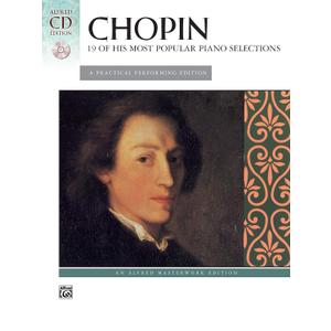 Chopin -- 19 of His Most Popular Piano Selections: A Practical Performing Edition, Book & CD (Alfred Masterwork CD Edition)