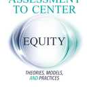 Reframing Assessment to Center Equity