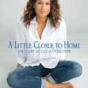 A Little Closer to Home: How I Found the Calm After the Storm