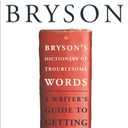 Bryson's Dictionary of Troublesome Words: A Writer's Guide to Getting It Right