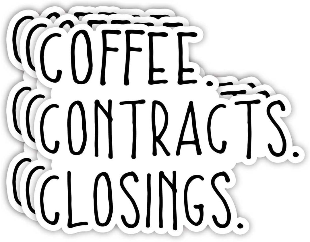 (3Pcs) Coffee Contracts Closings Sticker Funny Sarcastic Quotes Cafe Drinking Lover Real Estate Inspirational Vinyl Decal for Tumbler Laptop Kindle Water Bottles Books Phone - Size 3x2.3 Inches