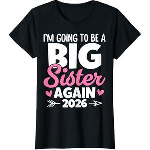 I'm Going to Be A Big Sister Again 2026 Baby Announcement T-Shirt