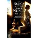 Nunca Me Tire o Que Nunca Me Deu: Memórias de uma vida que não soube parar de continuar "Never Take from Me What You Never Gave Me" (Portuguese Edition) Paperback