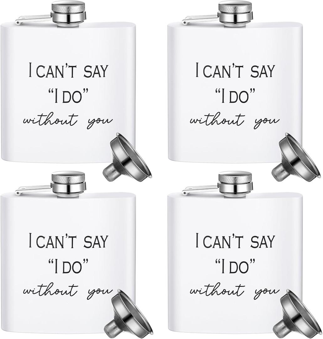 4 Pcs Bridesmaid Gifts I Can't Say I Do Without You Hip Flask 6 oz Stainless Steel Liquor Whiskey Flask for Maid of Honor Proposal Gifts Wedding Engagement Party Favors(White)