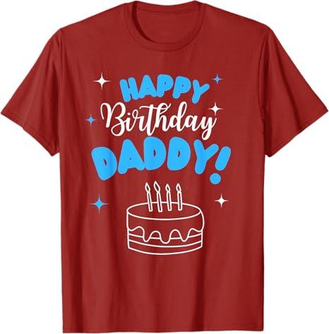 Happy Birthday Daddy Dad Birthday Bday Costume Family Party T-Shirt, Small