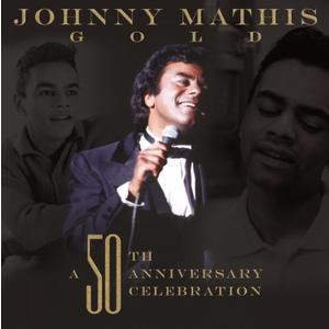 Johnny Mathis : Gold • 50th Anniversary Celebration CD 2006