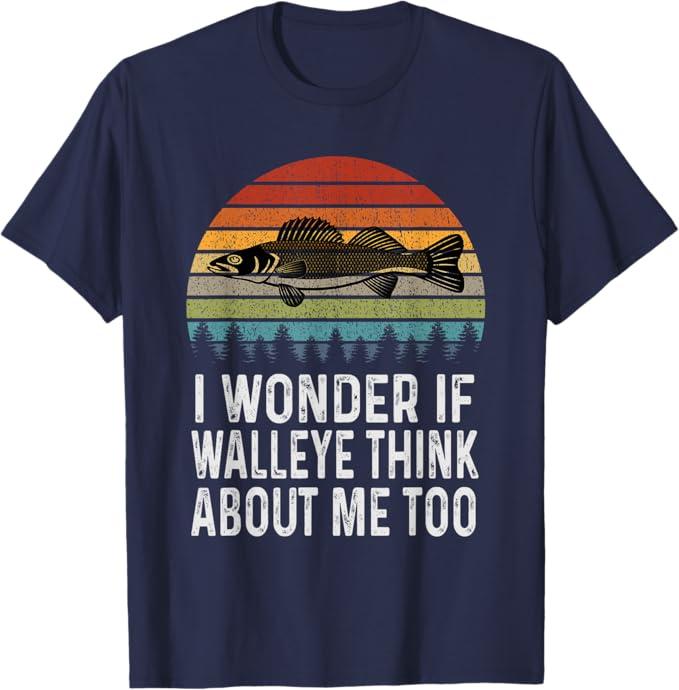 I Wonder If Walleye Think About Me Funny Walleye Fishing T-Shirt, S