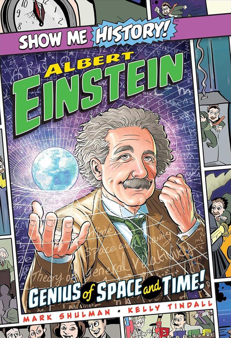 Albert Einstein: Genius of Space and Time! (Show Me History!)