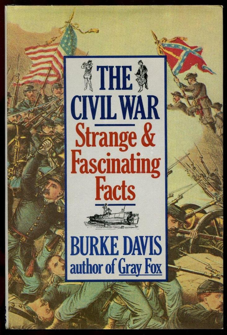 The Civil War: Strange & Fascinating Facts