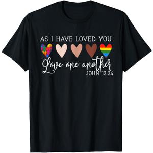 As I Have Loved You Love One Another Tee for Women Ladies T-Shirt