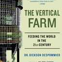 The Vertical Farm: Feeding the World in the 21st Century