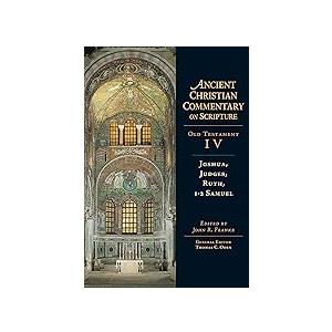 Joshua, Judges, Ruth, 1-2 Samuel: Volume 4 (Volume 4) (Ancient Christian Commentary on Scripture)