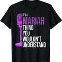 It's a Mariah Thing you wouldn't Understand - Funny Mariah T-Shirt. S Size