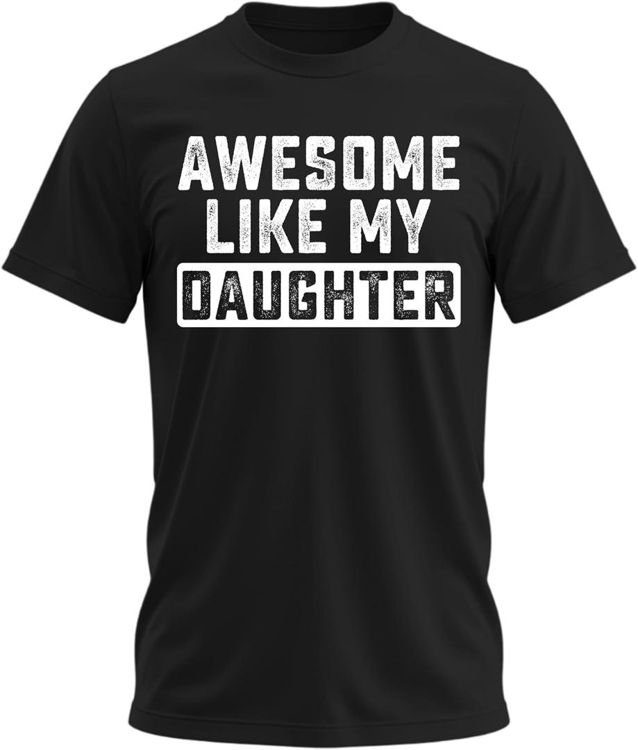Awesome Like My Daughter Funny Tshirts Humor Novelty Tee Shirt for Dad,Men's, Grandpa (Medium, Black)