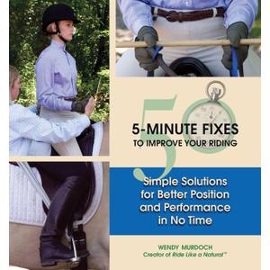 50 5-Minute Fixes to Improve Your Riding: Simple Solutions for Better Position and Performance in No Time | Simple Solutions for Better Position and Performance in No Time