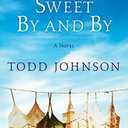 The Sweet By and By: A Novel