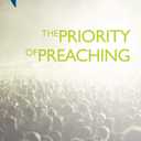 The Priority of Preaching (Proclamation Trust)