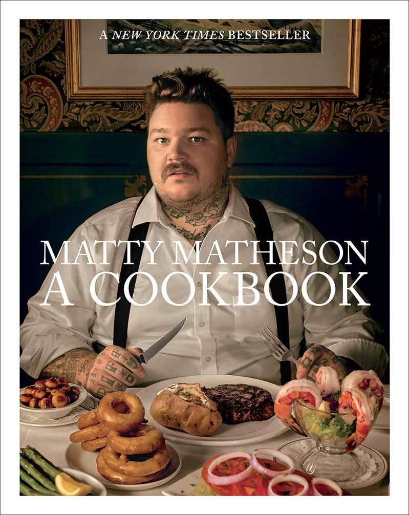 Matty Matheson: A Cookbook, Hardcover