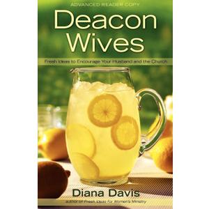 Deacon Wives: Fresh Ideas to Encourage Your Husband and the Church