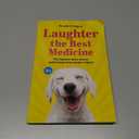 Laughter the Best Medicine - The Funniest Jokes, Stories and Cartoons from Reader's Digest