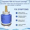 PBR 40 Faucet Cartridge, Fits for La Torre, Cascade & Nobili, Gerber-92-298, Moen 121620, and Danze DA507348N, PBR40 Faucet Cartridge for Single Lever Shower Tub Repair
