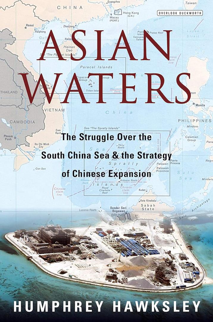 Book Asian Waters: The Struggle Over the South China Sea and the Strategy of Chinese Expansion