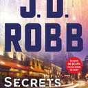 Secrets in Death: An Eve Dallas Novel (In Death, 45), Hardcover