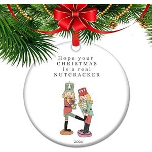 Hope Your Christmas is a Real Nutcracker - 2025 Funny Christmas Ornament, Whimsical Holiday Nutcracker Decor, Ballet for Dance Lovers