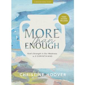 More Than Enough - Bible Study for Women with Video Access: God's Strength in Our Weakness in 2 Corinthians