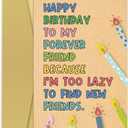 Funny Birthday Card for Best Friend, Humorous Friendship Card for Women Men, Bestie Gift for Her Him Sister, Too Lazy To Find New Friends, 8 x 5.3 inches / 20.5 x 13.5 cm