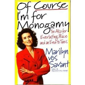 Of Course I'm for Monogamy: I'm Also for Everlasting Peace and an End to Taxes, Hardcover