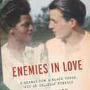 Enemies in Love: A German POW, a Black Nurse, and an Unlikely Romance
