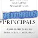Breakthrough Principals: A Step-by-Step Guide to Building Stronger Schools