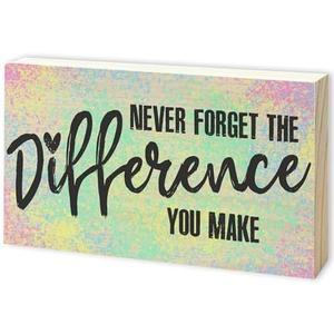3 X 5" Colorful Wooden Sign, Never Forget The Difference You Make,Inspirational Quotes Wood Block Decoration, Tabletop Shelf Decor, Retirement Gifts Thank You Gifts，Home Office Table Decor - B22