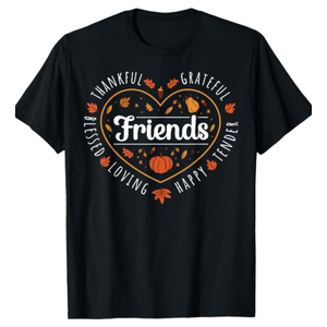 Thankful Friends Thanksgiving Friendsgiving T-Shirt L