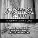 The Formation of Professional Identity: The Path from Student to Lawyer