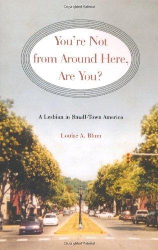 You're Not from Around Here, Are You?: A Lesbian in Small-Town America (Living Out: Gay and Lesbian Autobiog) (Book)