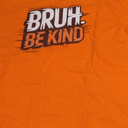 Bruh Be Kind Anti Bullying Shirt, L