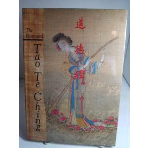 The Illustrated Tao Te Ching