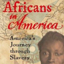 Africans in America: America's Journey Through Slavery