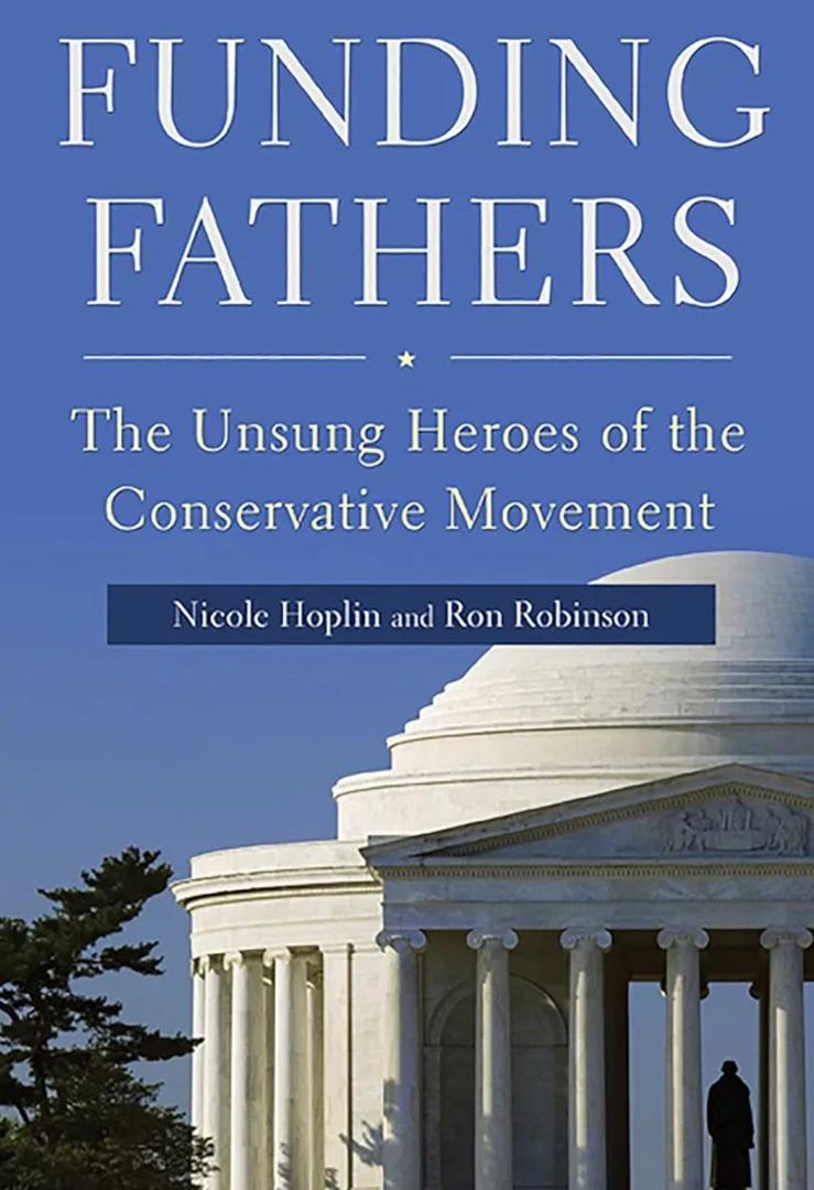 Funding Fathers: The Unsung Heroes of the Conservative Movement