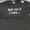 Ask Me if I Care T-Shirt. Sarcastic Grunge Quote Shirt T-Shirt